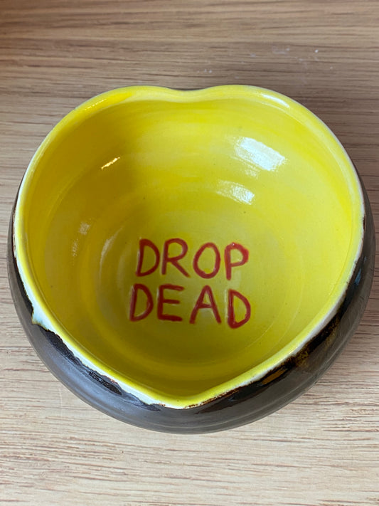 Anti Valentine Bowl  "Drop Dead"